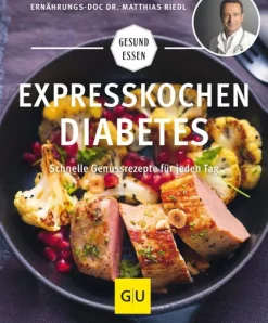 Graefe und Unzer Verlag Schnelle Küche|Gäste & Feste*Expresskochen Diabetes