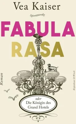 Kiepenheuer & Witsch GmbH Historische Romane|Familiensagas-Fabula Rasa oder Die Königin des Grand Hotels
