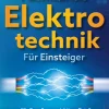EoB Technik*Fachkunde Elektrotechnik für Einsteiger: Alle Grundlagen, wichtigen Details und spezifische Fachkenntnisse leicht verständlich erklärt und beigebracht (inkl. Tabellenbuch, Übungen, Baukasten uvm.)