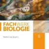 Fachwerk Biologie 8. Jahrgangsstufe - Realschule Bayern - Schülerbuch*Cornelsen Verlag GmbH