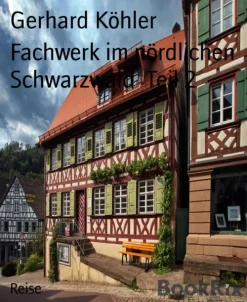 Fachwerk im nördlichen Schwarzwald Teil 2*BookRix Clearance