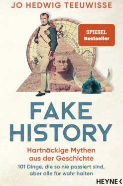 Heyne Taschenbuch Geschichte-Fake History - Hartnäckige Mythen aus der Geschichte