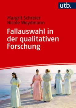 UTB GmbH Soziologie*Fallauswahl in der qualitativen Forschung
