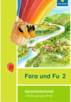 Schroedel Verlag GmbH Nach Bundesländern·Thüringen|Nach Bundesländern·Sachsen*Fara und Fu 2. Spracharbeitsheft. Schulausgangsschrift