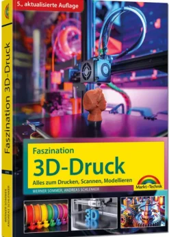 Faszination 3D Druck - Alles zum Drucken, Scannen, Modellieren*Markt+Technik Verlag Hot