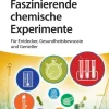 Faszinierende chemische Experimente*Wiley-VCH GmbH New