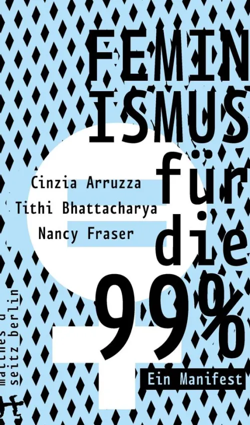 Feminismus für die 99%*Matthes & Seitz Verlag