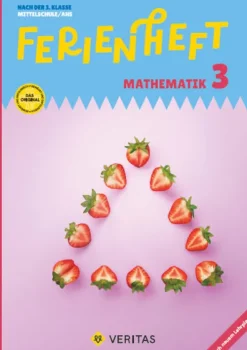 Veritas Verlag Mittlere Reife·Mathematik*Ferienheft Mathematik - 3. Klasse MS/AHS - Lehrplan 2023 - Mit eingelegten Lösungen