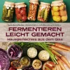 Heel Verlag GmbH Nachhaltigkeit*Fermentieren leicht gemacht: Hausgemachtes aus dem Glas