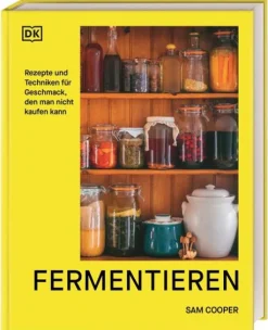 Dorling Kindersley Verlag Vollwertküche|Kochbücher Nach Zubereitung*Fermentieren. Rezepte und Techniken für Geschmack, den man nicht kaufen kann
