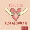 Groh Verlag Mut & Motivation-Fühl dich fest gedrückt!