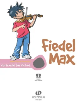 Musikverlag Holzschuh Musikwissenschaft|Musik, Film, Theater*Fiedel-Max für Violine, Vorschule