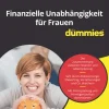 Wiley-VCH GmbH Geld & Finanzen*Finanzielle Unabhängigkeit für Frauen für Dummies