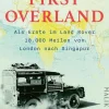 First Overland. Als Erste im Land Rover 18.000 Meilen von London nach Singapur*Piper ebooks Discount