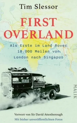 First Overland. Als Erste im Land Rover 18.000 Meilen von London nach Singapur*Piper ebooks Discount