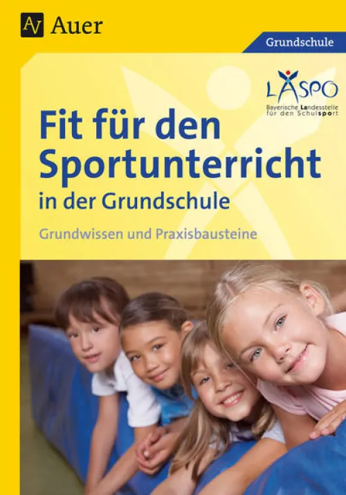 Auer Verlag i.d.AAP LW Didaktik*Fit für den Sportunterricht in der Grundschule