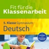 Fit für die Klassenarbeit - Gymnasium. Deutsch 5*Westermann Lernwelten