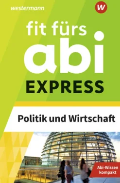Fit fürs Abi Express. Politik und Wirtschaft*Westermann Lernwelten Clearance