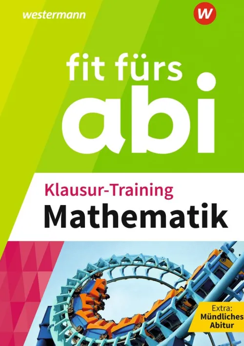 Westermann Lernwelten Abi Trainer·Mathematik*Fit fürs Abi. Klausur-Training Mathematik