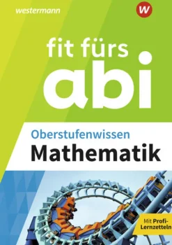 Westermann Lernwelten Abi Trainer·Mathematik|Quali Trainer·Abi Trainer-Fit fürs Abi. Oberstufenwissen Mathematik