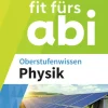 Fit fürs Abi. Oberstufenwissen Physik*Westermann Lernwelten