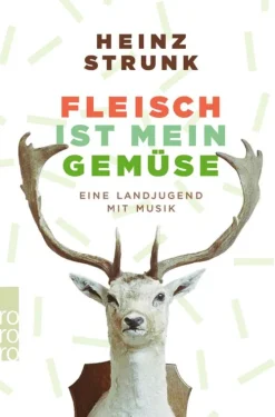 Rowohlt Verlag GmbH Literatur*Fleisch ist mein Gemüse
