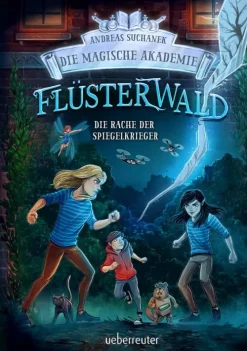 Flüsterwald - Die magische Akademie. Die Rache der Spiegelkrieger: Das große Finale der III. Staffel! (Flüsterwald, Bd. III-4)*Ueberreuter Verlag Clearance