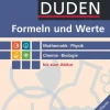 Duden Schulbuch Nach Schulform·Sekundarstufe|Nach Fächern·Biologie-Formeln und Werte - Sekundarstufe I und II. Mathematik - Physik - Chemie - Biologie - Formelsammlung bis zum Abitur