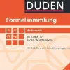 Formelsammlung Mathematik bis Klasse 10. Baden-Württemberg*Duden Schulbuch Clearance