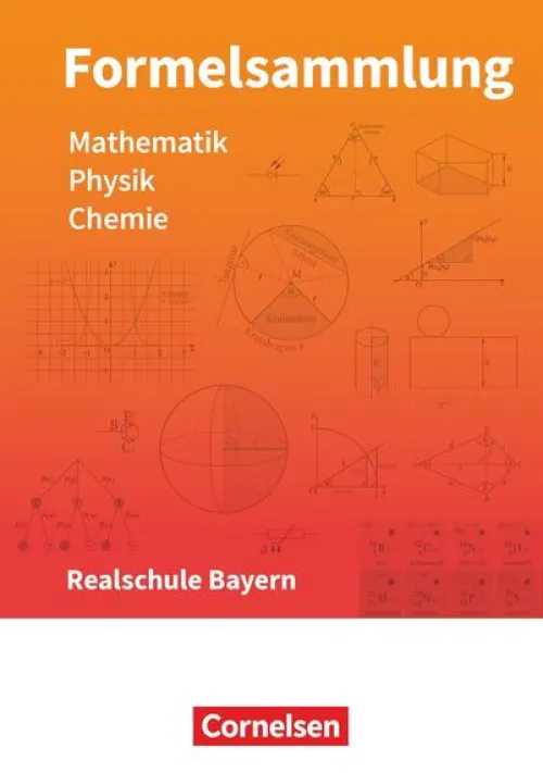 Cornelsen Verlag GmbH Nach Fächern·Chemie-Formelsammlungen Sekundarstufe I Mathematik - Physik - Chemie. Realschule - Bayern