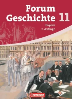 Forum Geschichte 11 - Schülerbuch - Gymnasium Bayern - Sekundarstufe 2*Cornelsen Verlag GmbH New