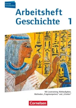 Cornelsen Verlag GmbH Nach Fächern·Geschichte*Forum Geschichte 01. Arbeitsheft. Von der Urgeschichte bis zum Ende des Römischen Reiches