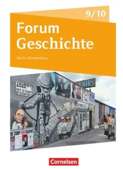 Forum Geschichte - Neue Ausgabe. Schülerbuch 9./10. Schuljahr. Berlin/Brandenburg*Cornelsen Verlag GmbH Best