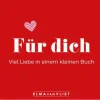 Für dich! Viel Liebe in einem kleinen Buch*Elma van Vliet Outlet