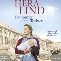 Steinbach Sprechende Romane·Liebesromane|Romane·Biografische Romane*Für immer deine Tochter