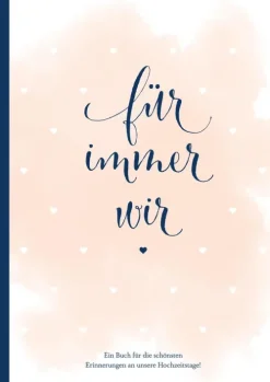 NOVA MD Liebe & Hochzeit*Für immer wir: Das Erinnerungsbuch für Paare. Erinnerungsalbum an die Hochzeit, Hochzeitstage und das Eheleben. Vom Kennenlernen bis zur Goldenen Hochzeit. Das Ausfüllbuch für eure gemeinsame Liebesgeschichte.