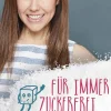Bastei Lübbe Gesunde Ernährung*Für immer zuckerfrei