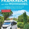 Bruckmann Verlag Camping*Frankreich mit dem Wohnmobil Die schönsten Routen von der Normandie über die Côte d'Azur nach Korsika