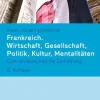 Frankreich. Wirtschaft, Gesellschaft, Politik, Kultur, Mentalitäten*Metzler Verlag, J.B. Discount