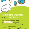 Französische Grammatik anders trainieren. Schülerarbeitsheft + Klett-Augmented*Klett Sprachen GmbH