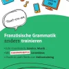 Französische Grammatik anders trainieren. Grammatik-Schülerarbeitsheft + Klett-Augmented*Klett Sprachen GmbH