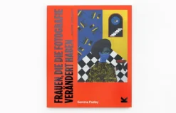 Laurence King Verlag GmbH Kunst & Architektur*Frauen, die die Fotografie verändert haben