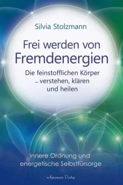Aquamarin- Verlag GmbH Spiritualität*Frei werden von Fremdenergien