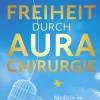 Freiheit durch Aurachirurgie*Allinti Verlag GmbH Discount