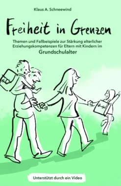 tredition Naturwissenschaften & Technik*Freiheit in Grenzen - Themen und Fallbeispiele zur Stärkung elterlicher Erziehungskompetenzen für Eltern mit Kindern im Grundschulalter