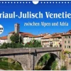 Friaul-Julisch Venetien - zwischen Alpen und Adria (Wandkalender 2026 DIN A4 quer), Monatskalender*Calvendo Best