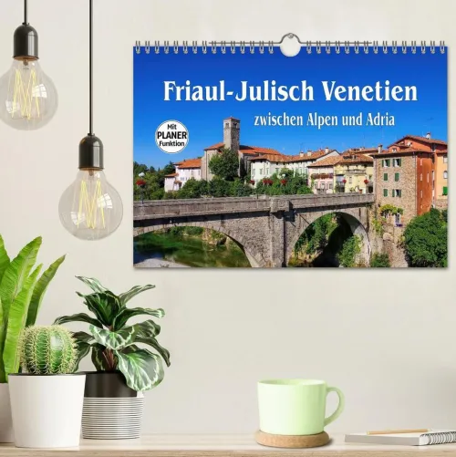 Friaul-Julisch Venetien - zwischen Alpen und Adria (Wandkalender 2026 DIN A4 quer), Monatskalender*Calvendo Best