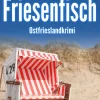 Klarant True Crime*Friesenfisch. Ostfrieslandkrimi