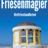Friesenmagier. Ostfrieslandkrimi*Klarant Online