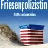 Klarant True Crime-Friesenpolizistin. Ostfrieslandkrimi